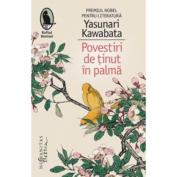 Povestiri de tinut in palma - Yasunari Kawabata, editura Humanitas