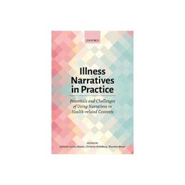 Illness Narratives in Practice: Potentials and Challenges of, editura Oxford University Press Academ