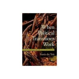 When Political Transitions Work, editura Oxford University Press Academ