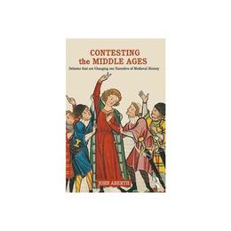 Contesting the Middle Ages, editura Taylor &amp; Francis