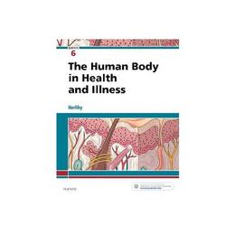 Human Body in Health and Illness, editura Elsevier Saunders