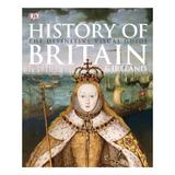 History of Britain and Ireland. The definitive visual guide, editura Penguin Books