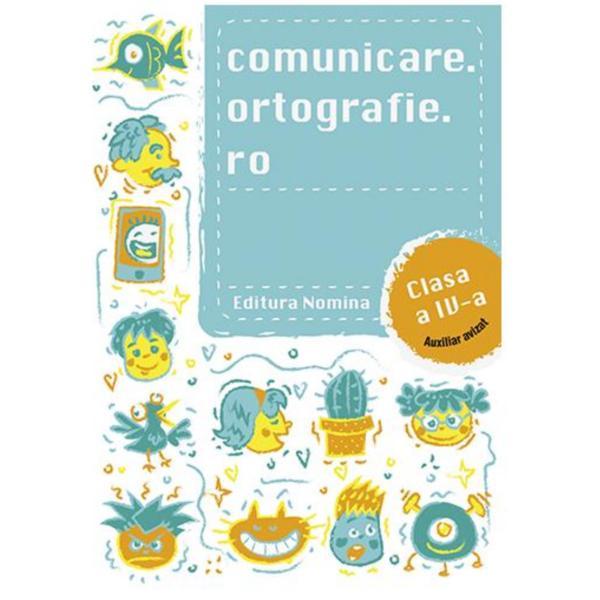 Comunicare.ortografie.ro - Clasa 4, editura Nomina