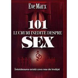 101 lucruri inedite despre sex - Eve Marx, editura Meteor Press