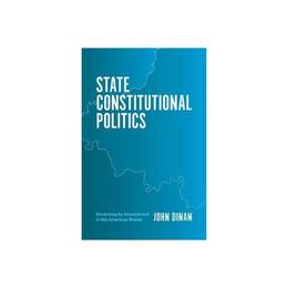 State Constitutional Politics, editura University Of Chicago Press