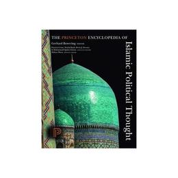 Princeton Encyclopedia of Islamic Political Thought, editura Princeton University Press