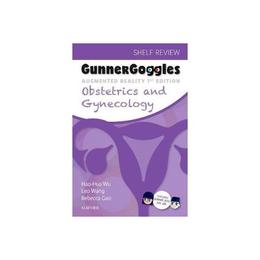 Gunner Goggles Obstetrics and Gynecology, editura Elsevier Health Sciences