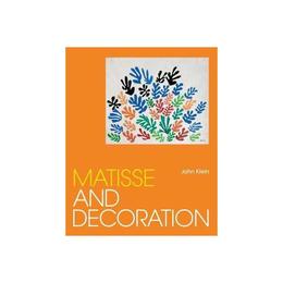 Matisse and Decoration, editura Yale University Press Academic