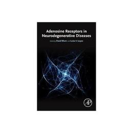 Adenosine Receptors in Neurodegenerative Diseases, editura Academic Press