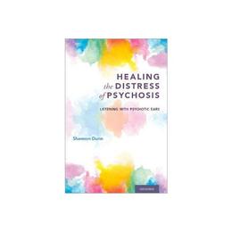 Healing the Distress of Psychosis, editura Oxford University Press Academ