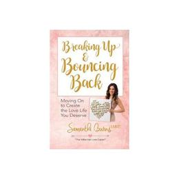 Breaking Up and Bouncing Back: Moving on to Create the Love, editura Dover Publications