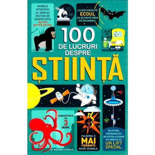 100 de lucruri despre stiinta - Alex Frith, Minna Lacey, editura Litera