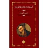 Mos Goriot - Honore de Balzac, editura Rao