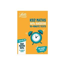 KS2 Maths SATs Age 9-10: 10-Minute Tests, editura Letts Educational