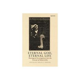 Eternal God, Eternal Life, editura Bloomsbury Academic