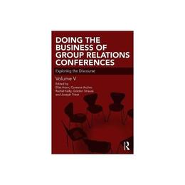 Doing the Business of Group Relations Conferences, editura Taylor & Francis