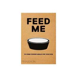 Feed Me, editura Phaidon Press