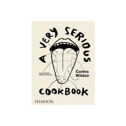 Very Serious Cookbook: Contra Wildair, editura Phaidon Press