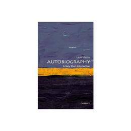 Autobiography: A Very Short Introduction, editura Oxford University Press