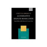 Practical Approach to Alternative Dispute Resolution, editura Oxford University Press