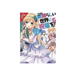Konosuba: God&#039;s Blessing on This Wonderful World!, Vol. 6 (l, editura Yen Press