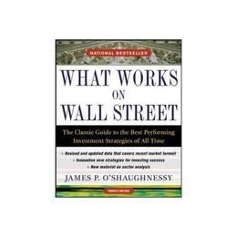 What Works on Wall Street: the Classic Guide to the Best-per, editura Mcgraw-hill Higher Education