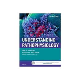 Understanding Pathophysiology, editura Elsevier Mosby