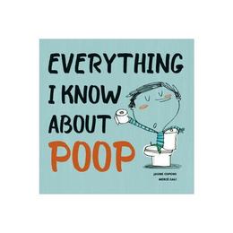 Everything I Know About Poop, editura Firefly Books