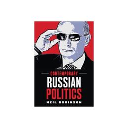 Contemporary Russian Politics, editura Wiley Academic