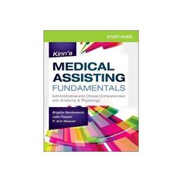 Study Guide for Kinn's Medical Assisting Fundamentals, editura Elsevier Health Sciences