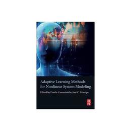 Adaptive Learning Methods for Nonlinear System Modeling, editura Elsevier Science & Technology