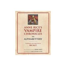 Anne Rice&#039;s Vampire Chronicles An Alphabettery, editura Random House Usa Inc