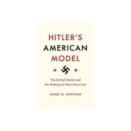 Hitler's American Model, editura Princeton University Press