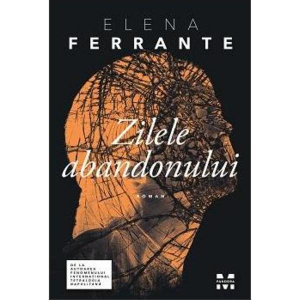 Zilele abandonului - Elena Ferrante, editura Trei