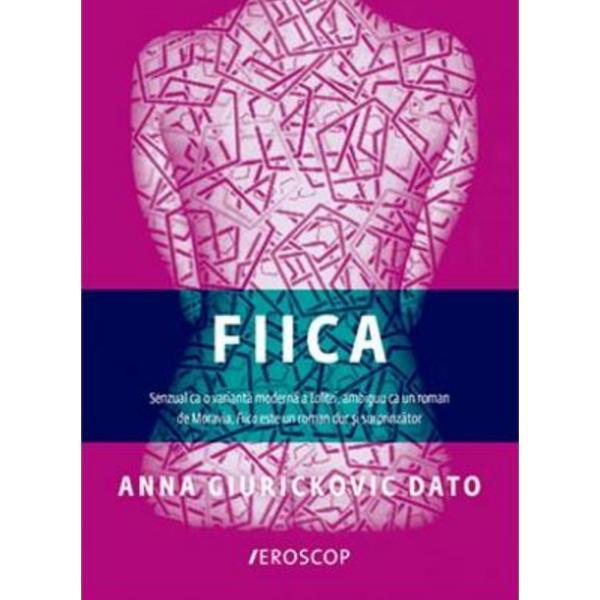 Fiica - Anna Giurickovic Dato, editura Trei