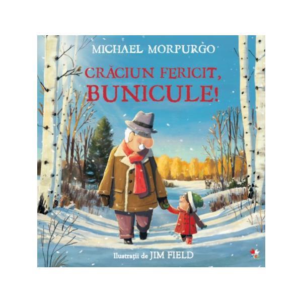 Craciun fericit, bunicule! - Michael Morpurgo, editura Litera