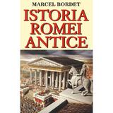 Istoria Romei antice - Marcel Bordet, editura Orizonturi