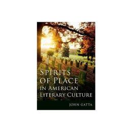 Spirits of Place in American Literary Culture, editura Oxford University Press Academ