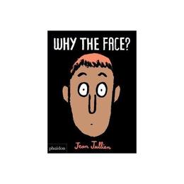 Why The Face?, editura Phaidon Press