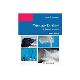 Veterinary Dentistry: A Team Approach, editura Elsevier Saunders