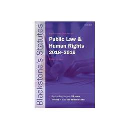 Blackstone&#039;s Statutes on Public Law &amp; Human Rights 2018-2019, editura Oxford University Press Academ