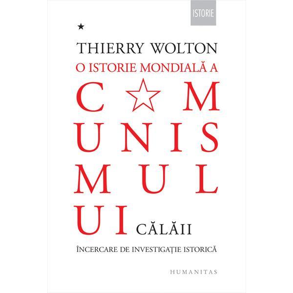 O istorie mondiala a comunismului - Thierry Wolton, editura Humanitas