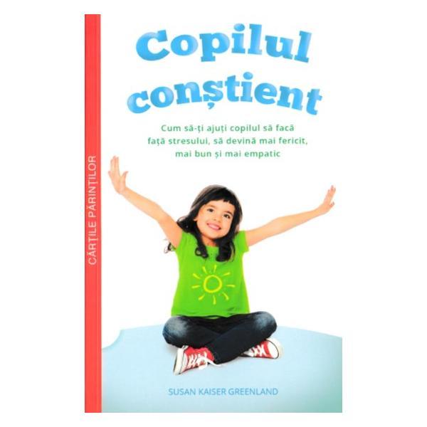 Copilul constient - susan kaiser greenland