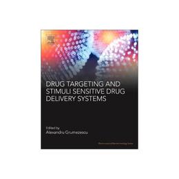 Drug Targeting and Stimuli Sensitive Drug Delivery Systems, editura Elsevier Science &amp; Technology
