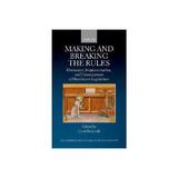 Making and Breaking the Rules, editura Oxford University Press Academ