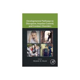 Developmental Pathways to Disruptive, Impulse-Control, and C, editura Academic Press