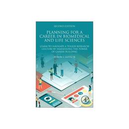Planning for a Career in Biomedical and Life Sciences, editura Academic Press