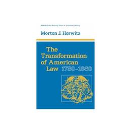 Transformation of American Law, 1780-1860, editura Harvard University Press
