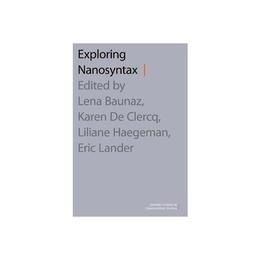 Exploring Nanosyntax, editura Oxford University Press Academ