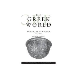 Greek World After Alexander 323-30 BC, editura Bertrams Print On Demand